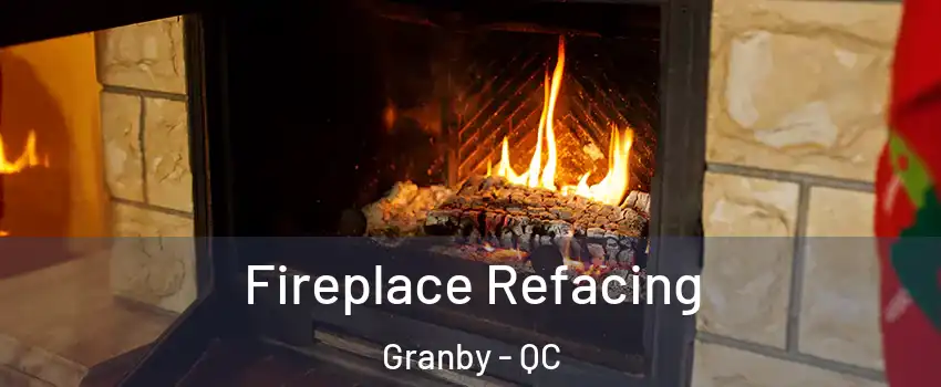  Fireplace Refacing Granby - QC