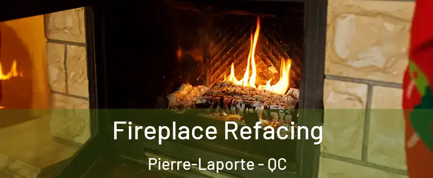  Fireplace Refacing Pierre-Laporte - QC