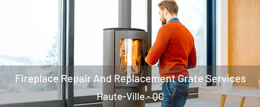  Fireplace Repair And Replacement Grate Services Haute-Ville - QC