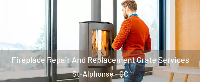  Fireplace Repair And Replacement Grate Services St-Alphonse - QC