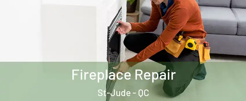  Fireplace Repair St-Jude - QC
