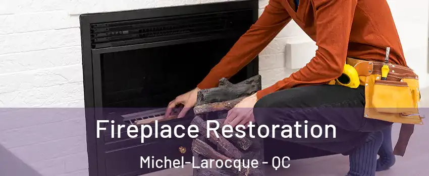  Fireplace Restoration Michel-Larocque - QC