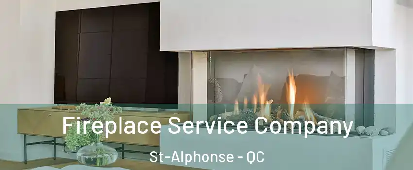 Fireplace Service Company St-Alphonse - QC