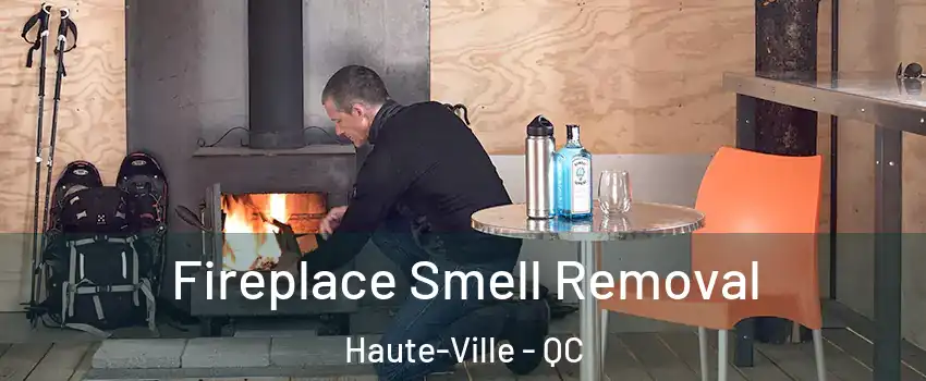 Fireplace Smell Removal Haute-Ville - QC