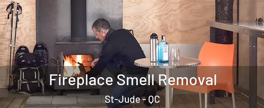  Fireplace Smell Removal St-Jude - QC