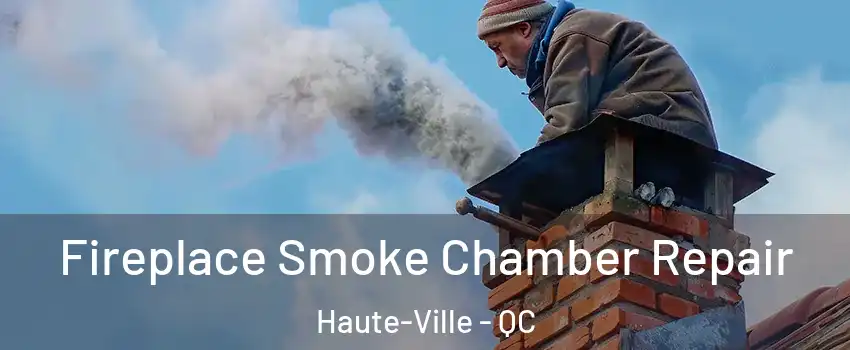  Fireplace Smoke Chamber Repair Haute-Ville - QC