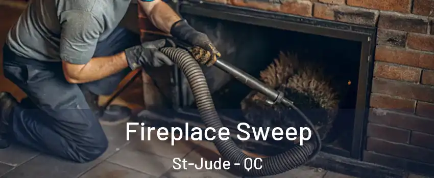  Fireplace Sweep St-Jude - QC
