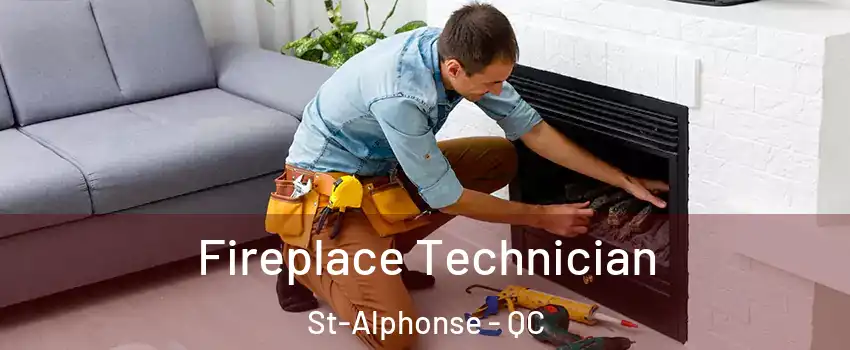 Fireplace Technician St-Alphonse - QC