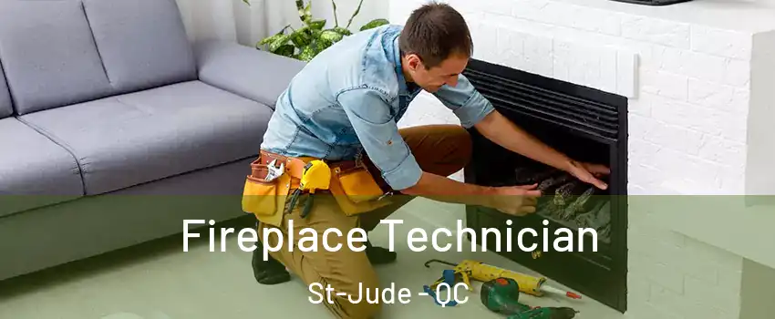 Fireplace Technician St-Jude - QC