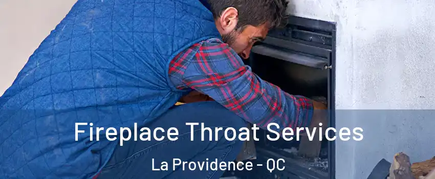  Fireplace Throat Services La Providence - QC