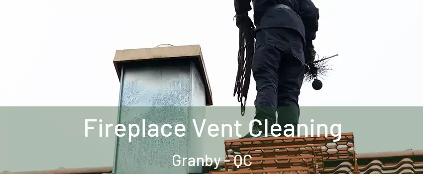  Fireplace Vent Cleaning Granby - QC
