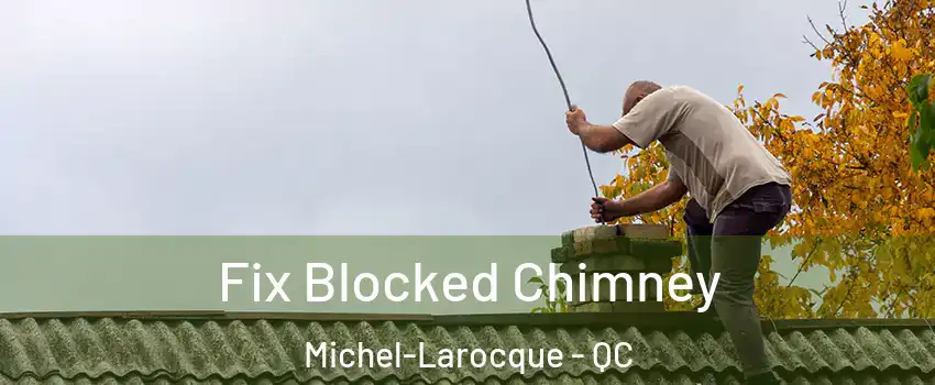  Fix Blocked Chimney Michel-Larocque - QC