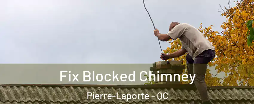  Fix Blocked Chimney Pierre-Laporte - QC