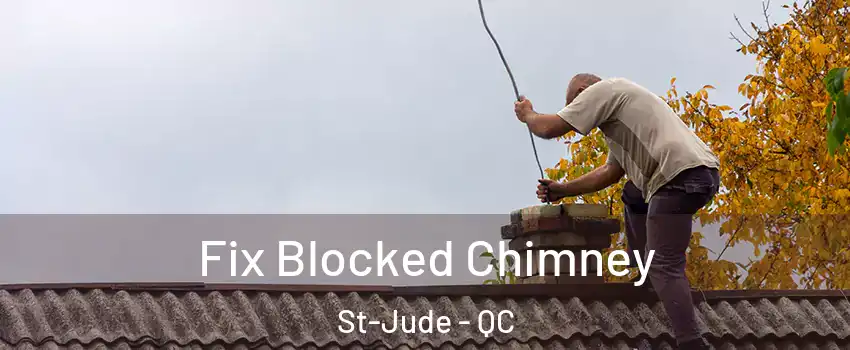  Fix Blocked Chimney St-Jude - QC