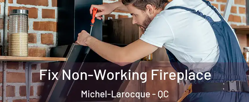  Fix Non-Working Fireplace Michel-Larocque - QC