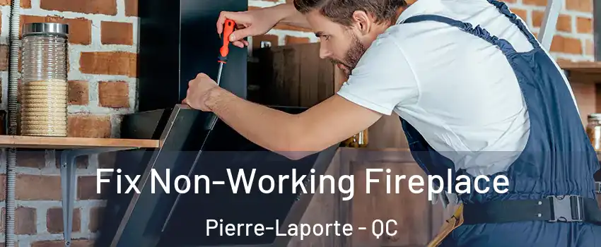  Fix Non-Working Fireplace Pierre-Laporte - QC