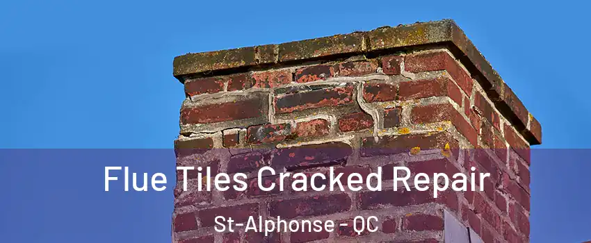 Flue Tiles Cracked Repair St-Alphonse - QC