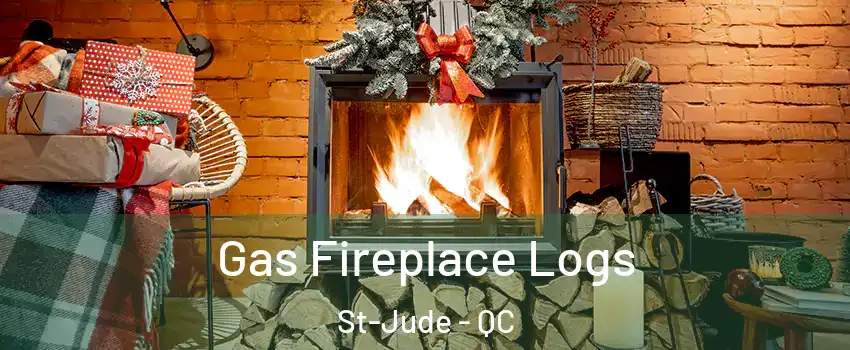  Gas Fireplace Logs St-Jude - QC