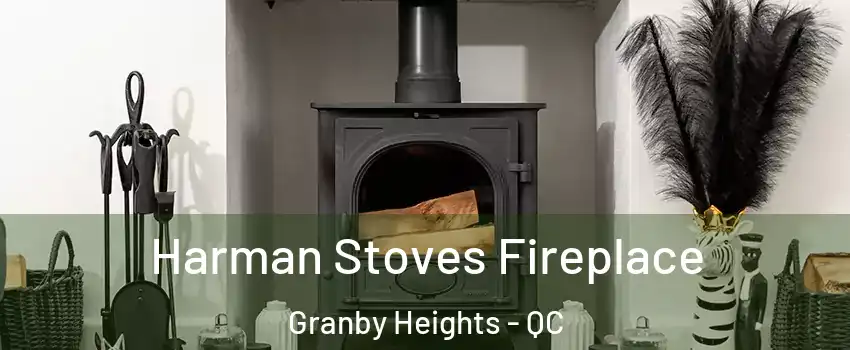  Harman Stoves Fireplace Granby Heights - QC