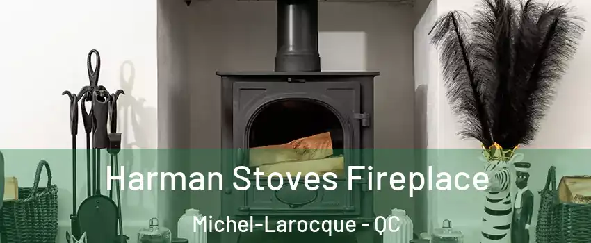  Harman Stoves Fireplace Michel-Larocque - QC