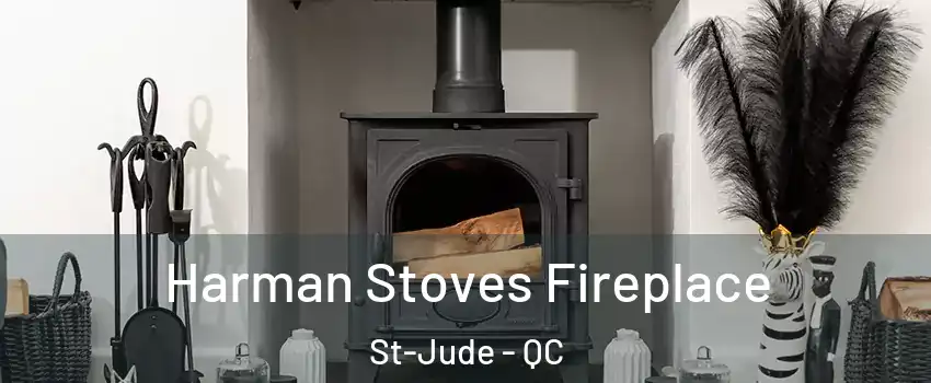  Harman Stoves Fireplace St-Jude - QC
