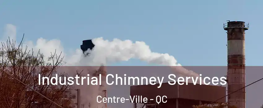  Industrial Chimney Services Centre-Ville - QC