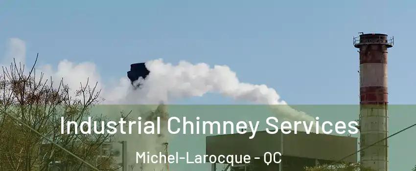  Industrial Chimney Services Michel-Larocque - QC