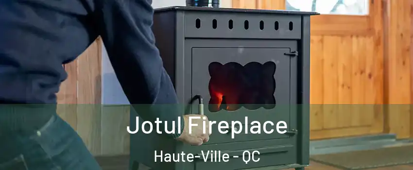  Jotul Fireplace Haute-Ville - QC