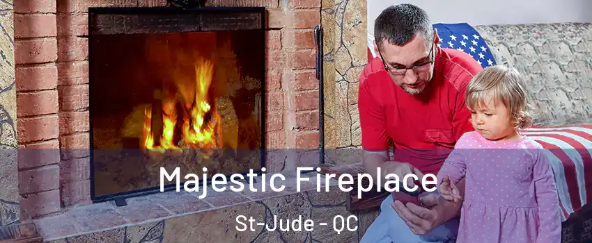  Majestic Fireplace St-Jude - QC