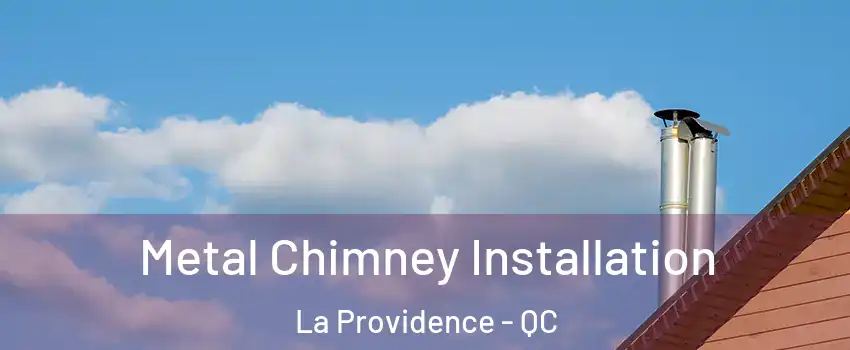  Metal Chimney Installation La Providence - QC