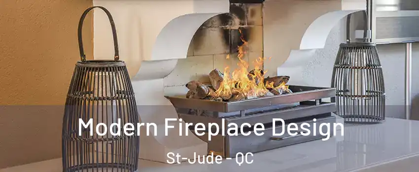  Modern Fireplace Design St-Jude - QC