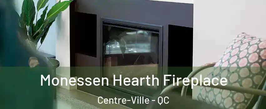  Monessen Hearth Fireplace Centre-Ville - QC