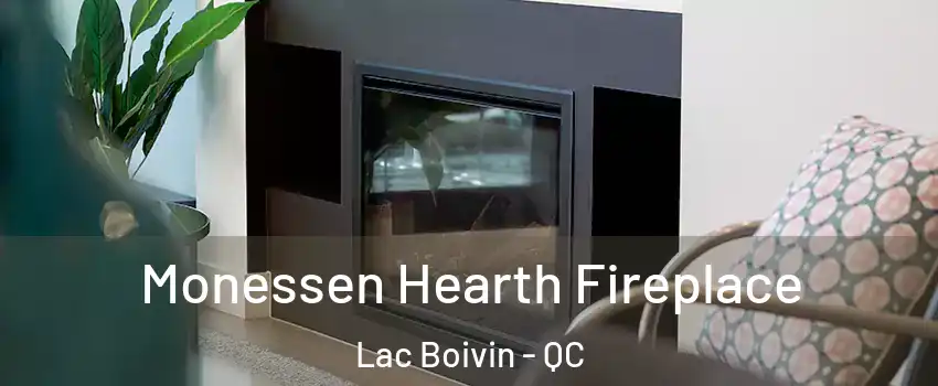  Monessen Hearth Fireplace Lac Boivin - QC