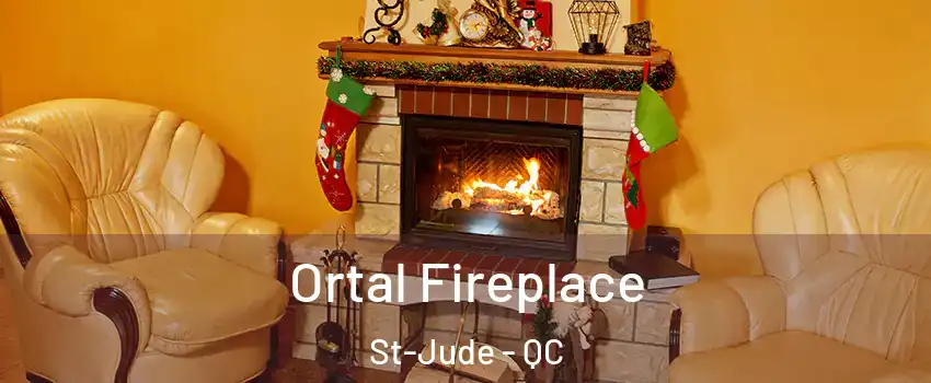 Ortal Fireplace St-Jude - QC
