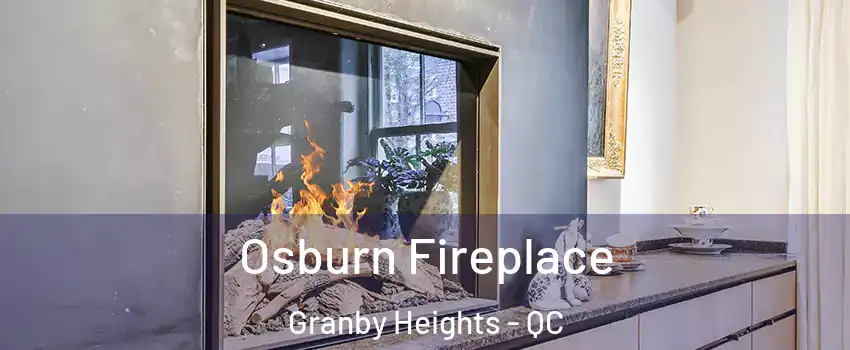  Osburn Fireplace Granby Heights - QC