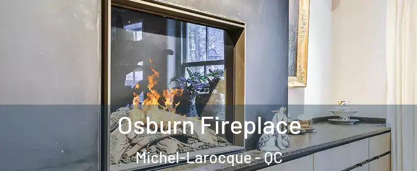  Osburn Fireplace Michel-Larocque - QC