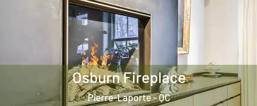  Osburn Fireplace Pierre-Laporte - QC