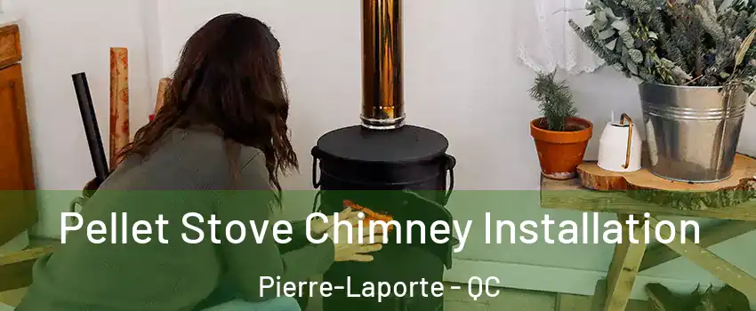  Pellet Stove Chimney Installation Pierre-Laporte - QC