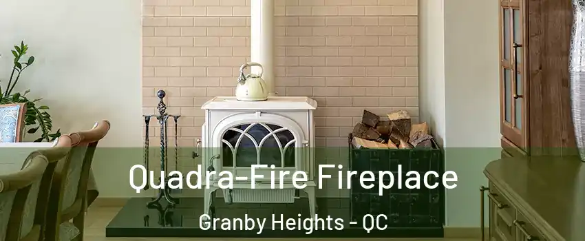  Quadra-Fire Fireplace Granby Heights - QC