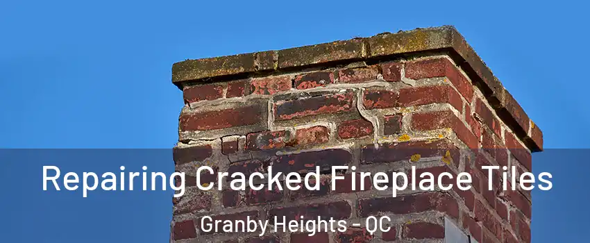  Repairing Cracked Fireplace Tiles Granby Heights - QC