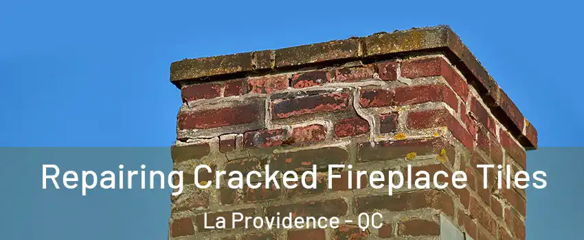  Repairing Cracked Fireplace Tiles La Providence - QC