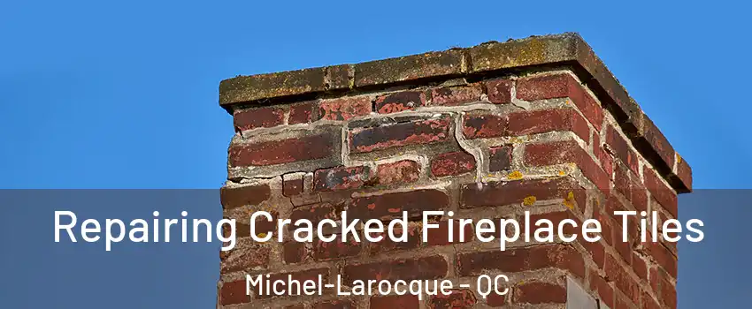  Repairing Cracked Fireplace Tiles Michel-Larocque - QC