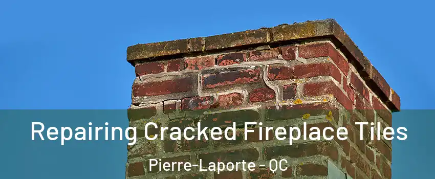  Repairing Cracked Fireplace Tiles Pierre-Laporte - QC