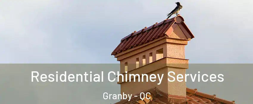  Residential Chimney Services Granby - QC