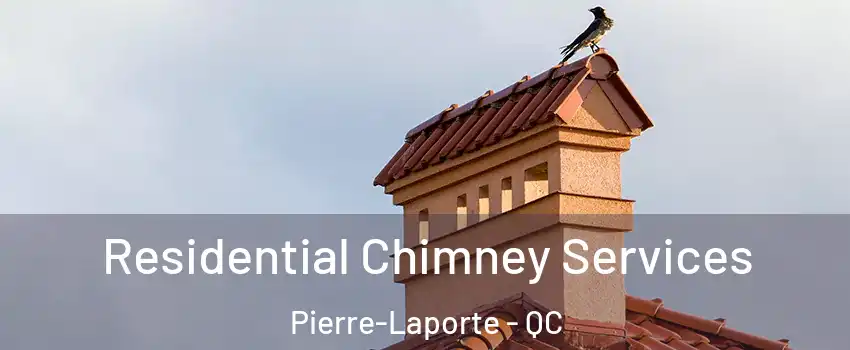  Residential Chimney Services Pierre-Laporte - QC