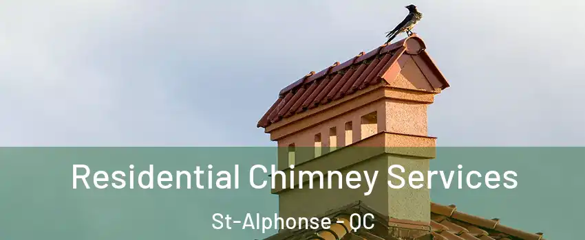  Residential Chimney Services St-Alphonse - QC