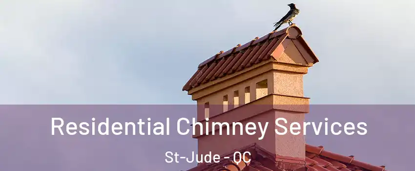  Residential Chimney Services St-Jude - QC