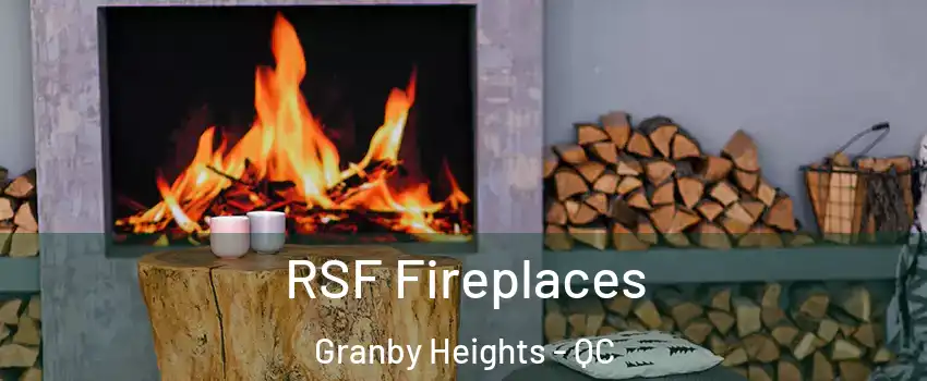  RSF Fireplaces Granby Heights - QC