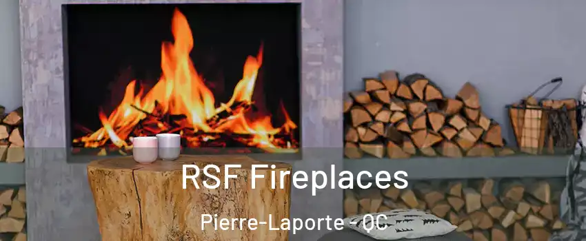  RSF Fireplaces Pierre-Laporte - QC