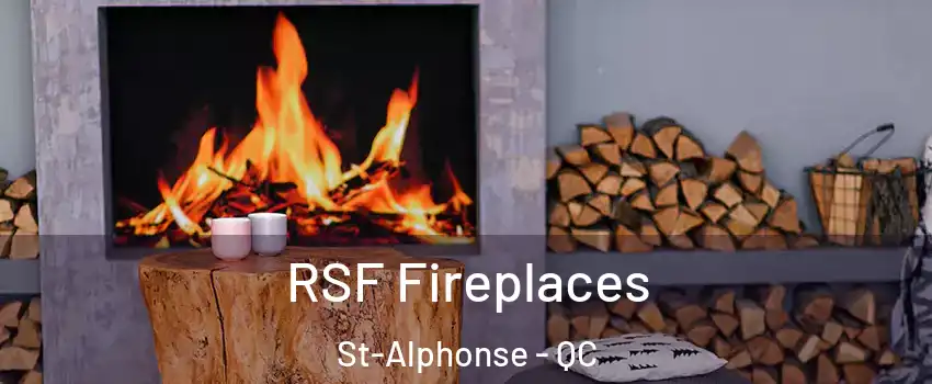  RSF Fireplaces St-Alphonse - QC